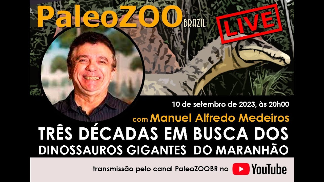 PALEOZOOBR LIVE: TRÊS DÉCADAS EM BUSCA DOS DINOSSAUROS GIGANTES DO MARANHÃO