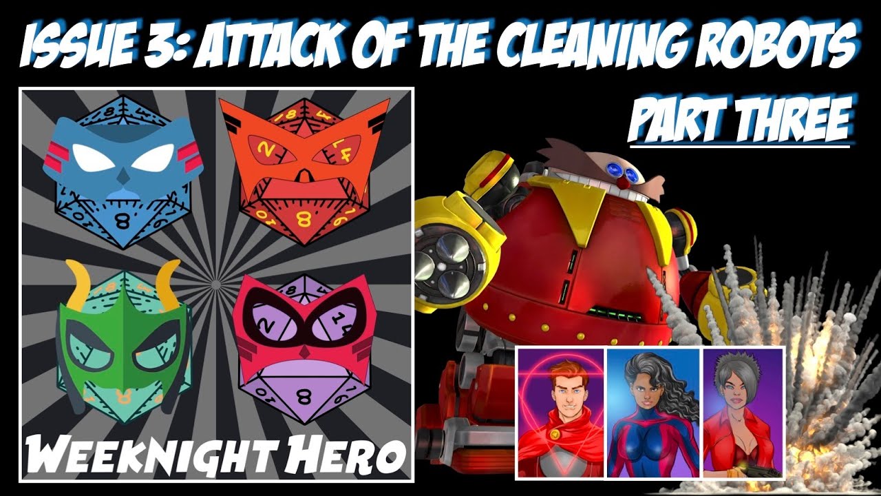 Weeknight Hero Issue 3: Attack of the Cleaning Robots Part 3