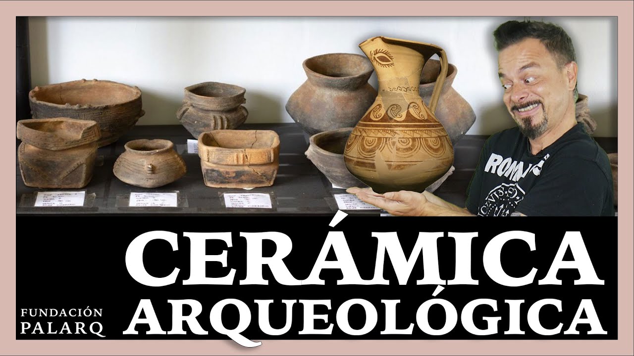 El valioso papel de la Cerámica en la Arqueología