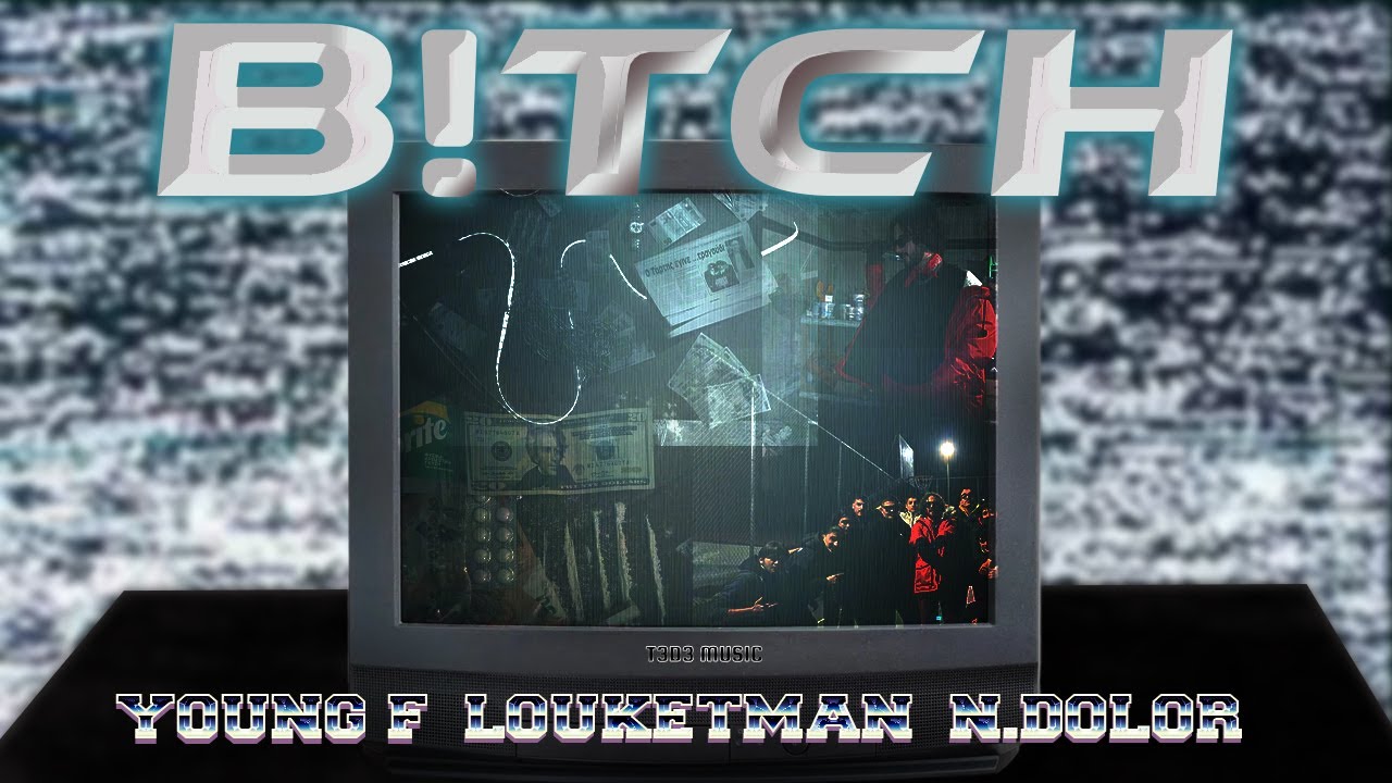 Young F x N.DoloR x LOUKETMAN - B!TCH (Official Music Video)