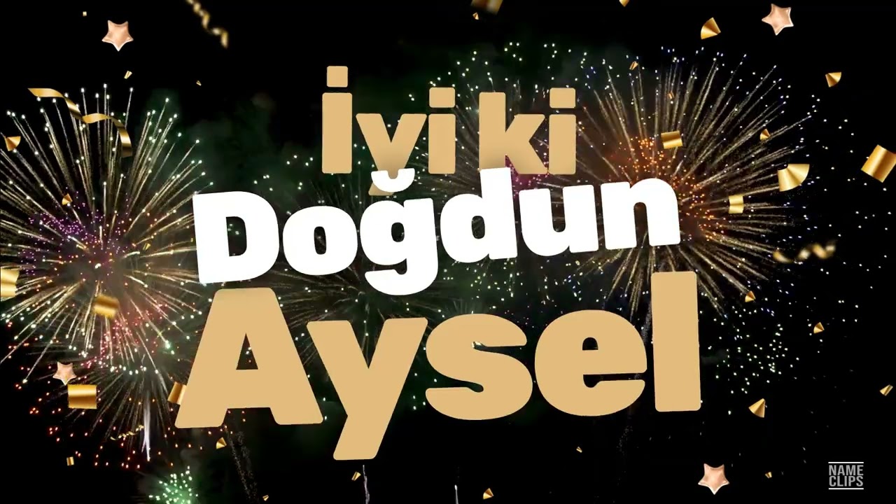 İyi Ki Doğdun Aysel 🎉 | İsme Özel Doğum Günü Videosu