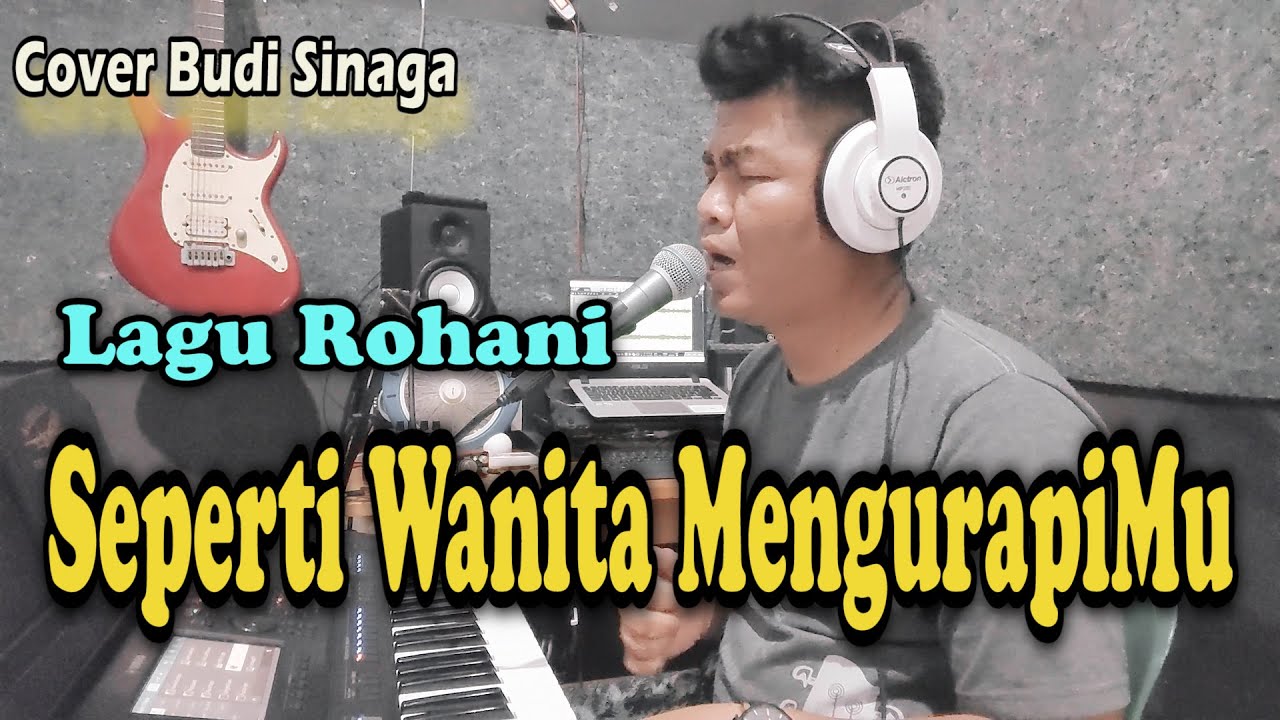 Lagu Rohani Budi Sinaga -Seperti Wanita MengurapiMu