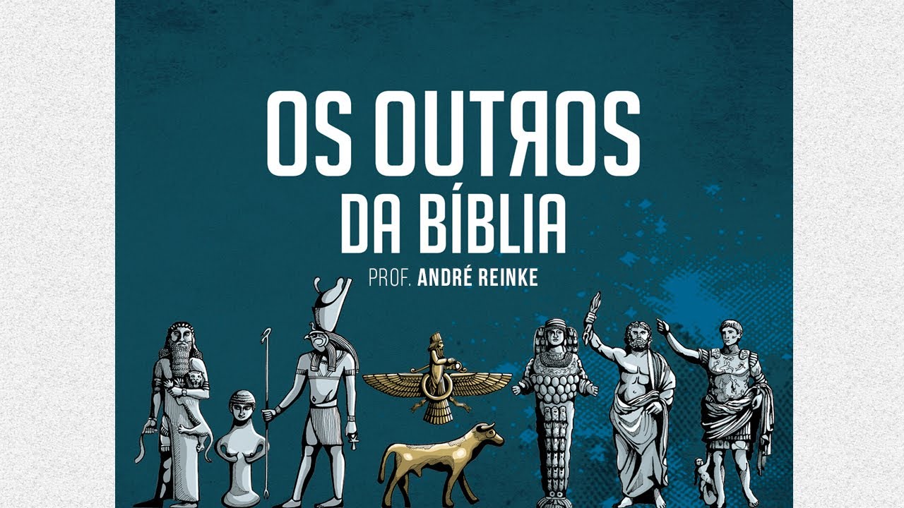 OS OUTROS DA BÍBLIA | ANDRÉ REINKE