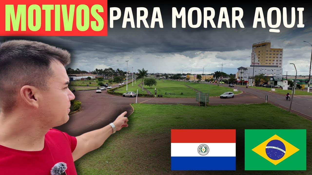 Alguns MOTIVOS para MORAR na FRONTEIRA Ponta Porã BRASIL e Pedro Juan Caballero PARAGUAI