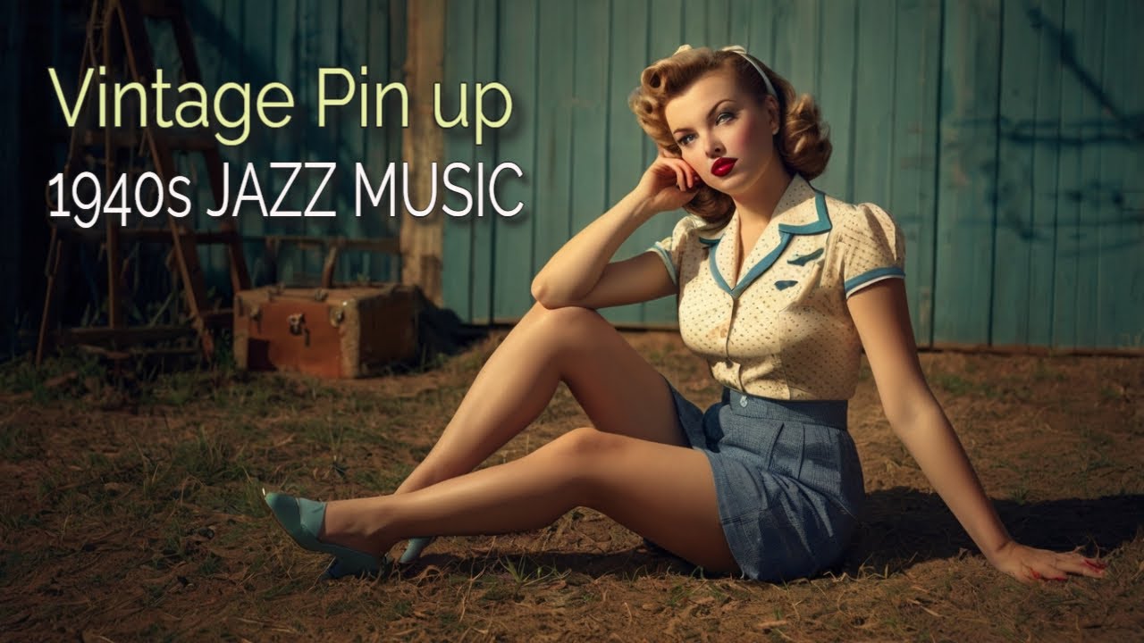 👉 VINTAGE PIN UP AND SWING JAZZ | 1940s JAZZ MUSIC