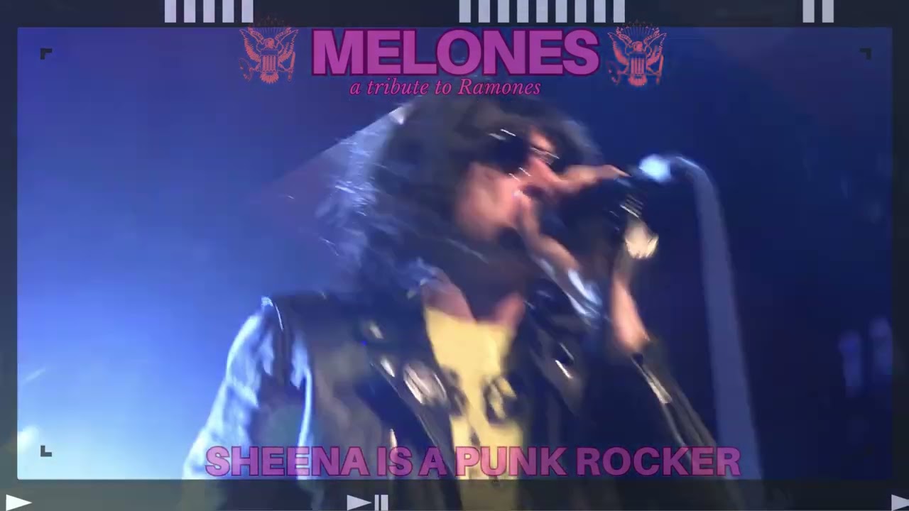 MELONES - Sheena Is A Punk Rocker (Ramones Cover)