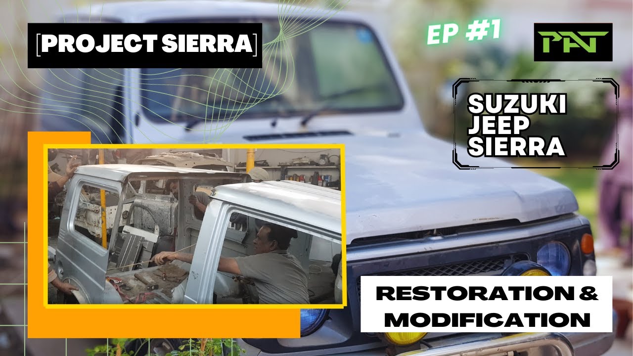 Project Sierra EP 1 - Suzuki Jeep Sierra - Restoration & Modification - PAT