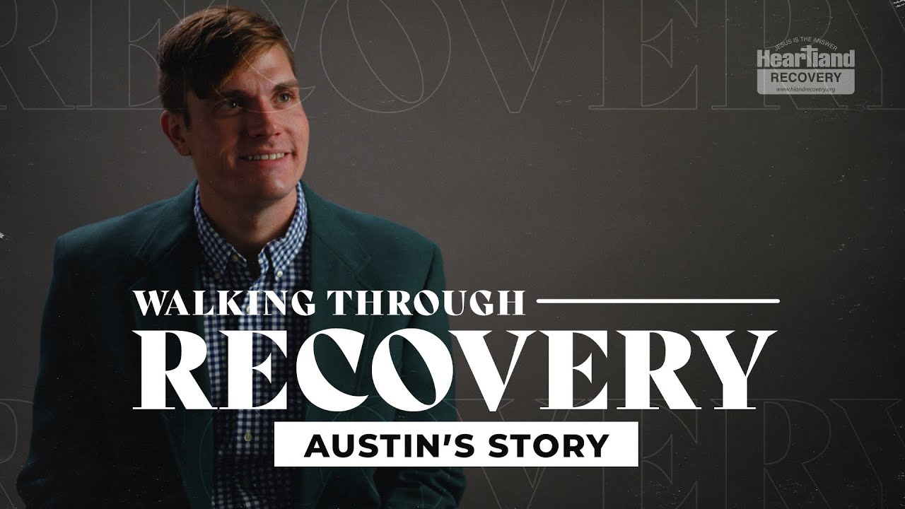 Walking Through Recovery -Austin's Story