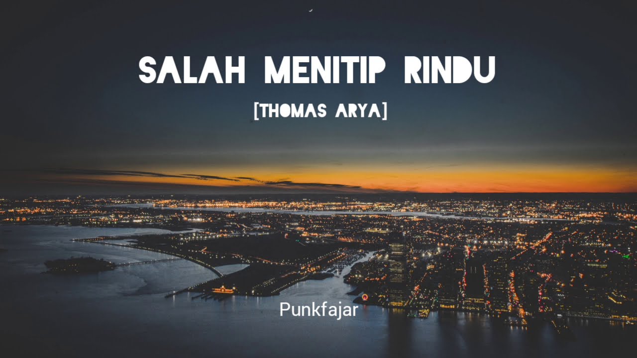 THOMAS ARYA -SALAH MENITIP RINDU (LIRIK / LYRIC VIDEO)