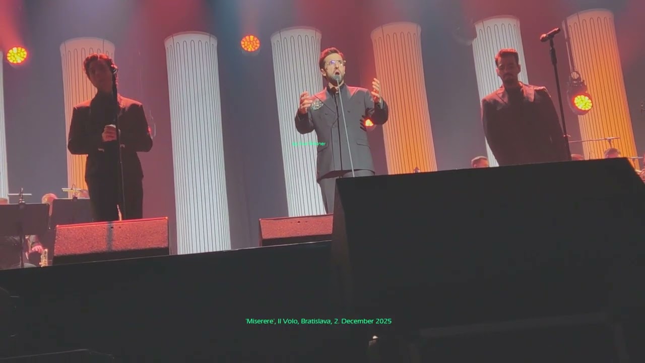 My video: 16 'Miserere', Il Volo, Bratislava, 2 December 2025