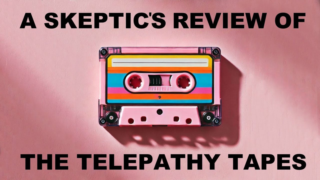 A Skeptic's Review of the Telepathy Tapes