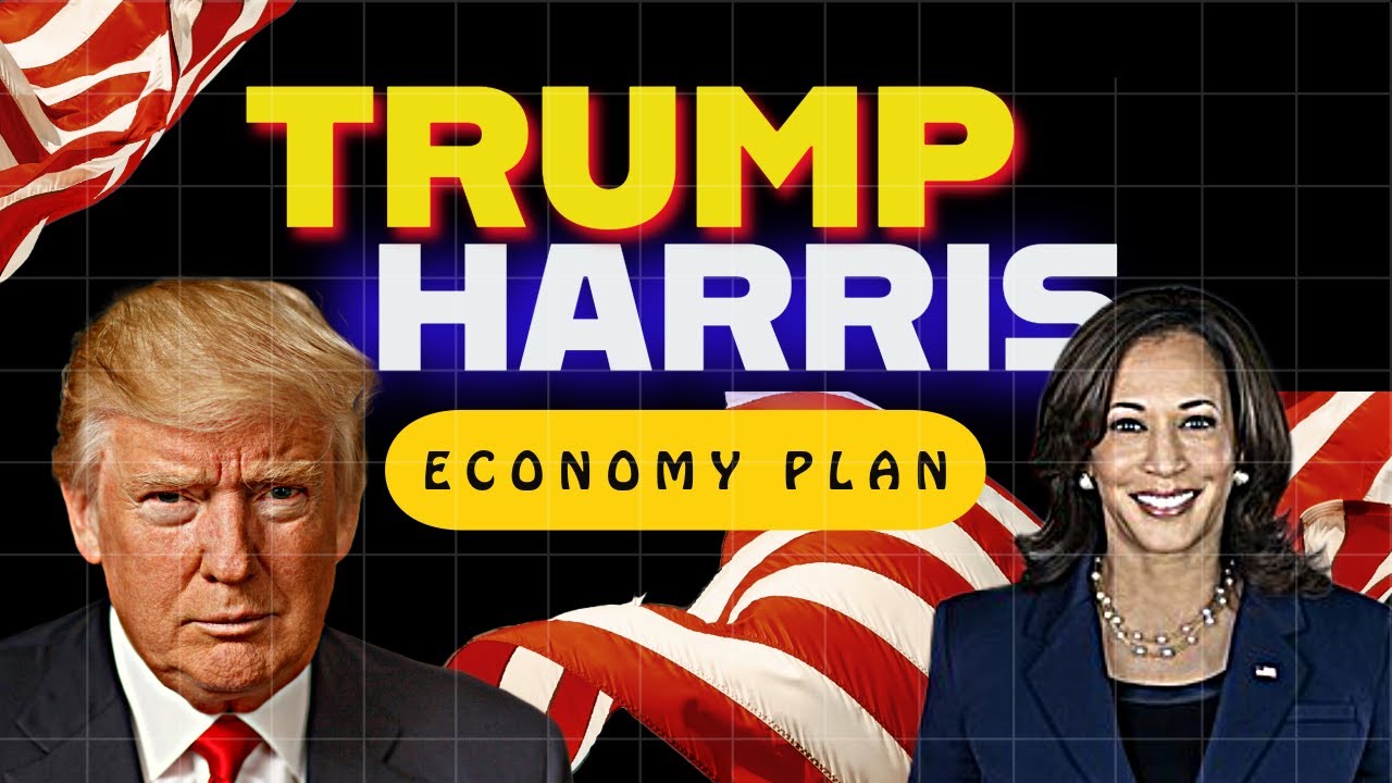 Donald Trump or Kamala Harris: Who Has the Winning Economic Plan? COMPARSION