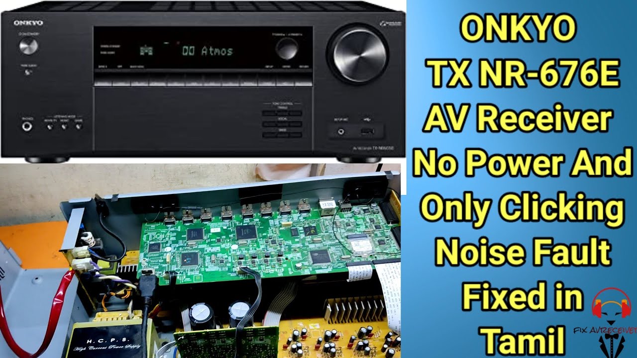 Onkyo TX NR 676E AV Receiver No Power & Only Clicking Noise Fault Fixed in Tamil #onkyo #avreceiver