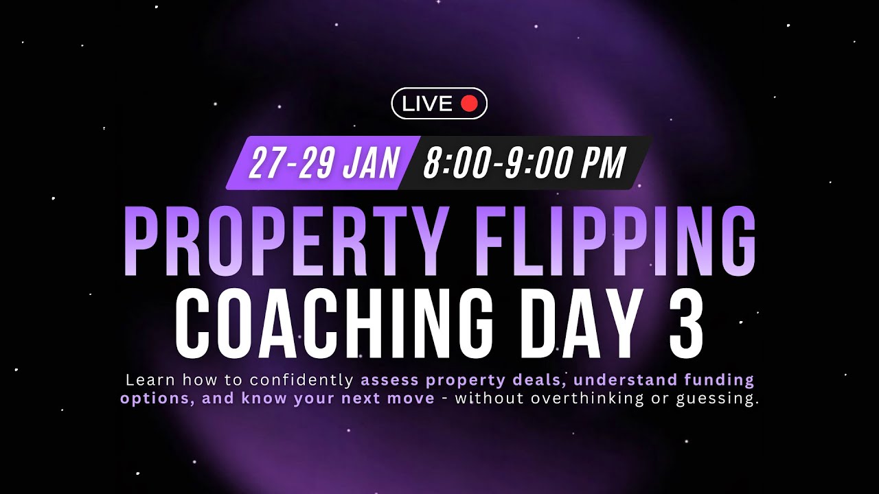 Property Flipping Coaching - Day 3 of 3