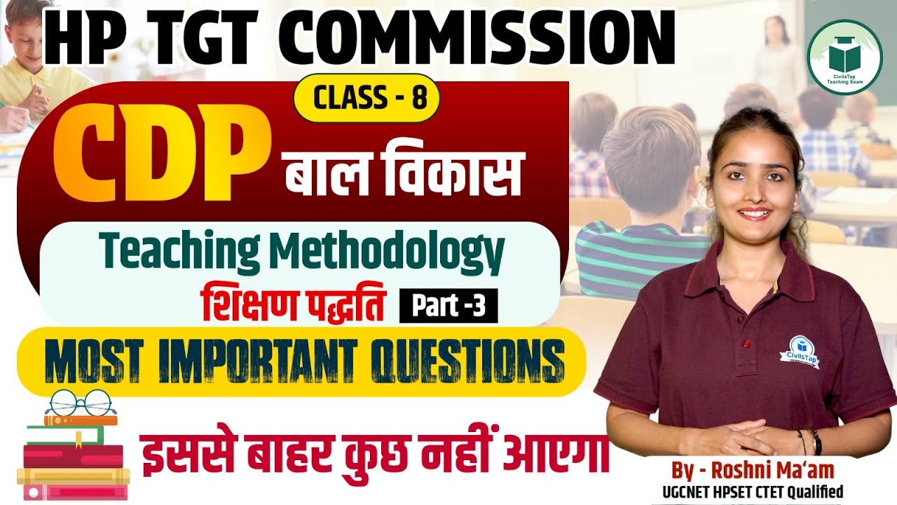HP TGT Commission 2025: CDP (बाल विकास) | Teaching Methodology Part-3 | Class-8 | Civilstap