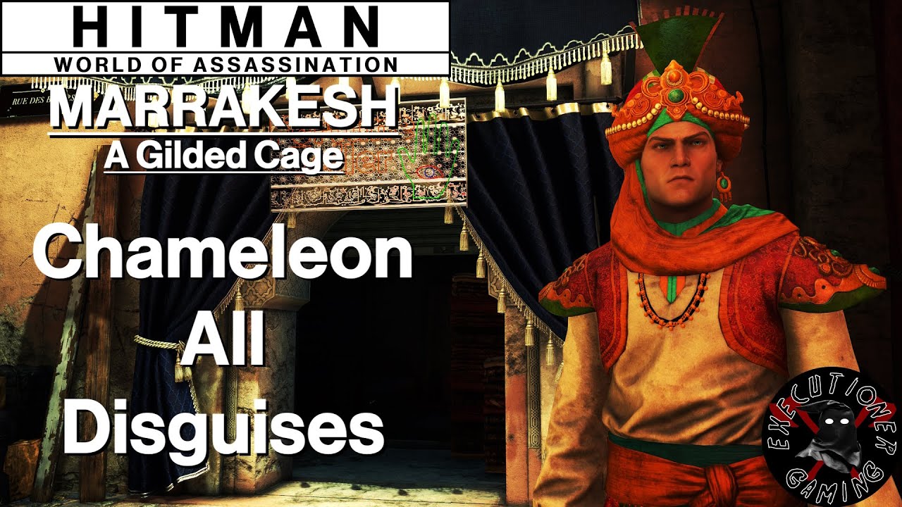 Hitman WoA: Marrakesh - A Gilded Cage - Chameleon, All Disguises