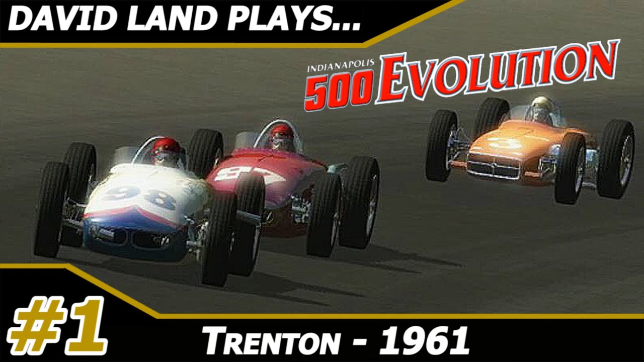 David Land Plays: Indianapolis 500 Evolution Career Mode: Trenton 1961