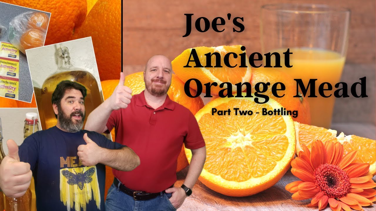 Joe's Ancient Orange Mead Part 2 - Bottling