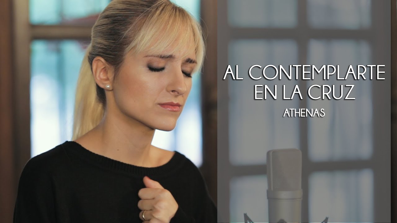 Athenas - Al Contemplarte En La Cruz - Música Católica para cuaresma