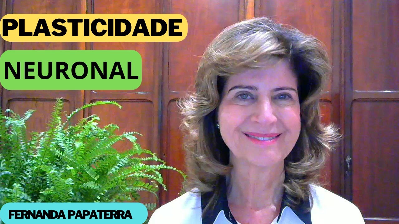 Plasticidade Neuronal - Fonoaudiologia - Fernanda Papaterra