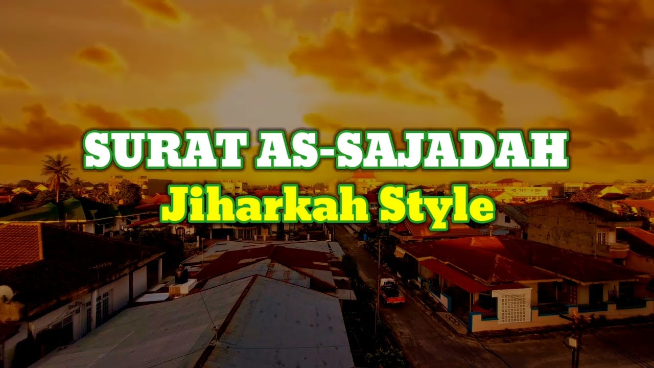 SURAT AS-SAJADAH ● Murottal Jiharkah Style