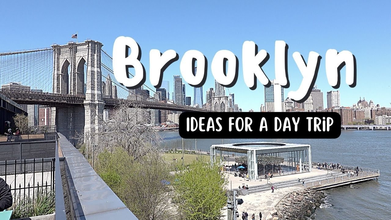 Ideas for Spending a Day in Brooklyn New York