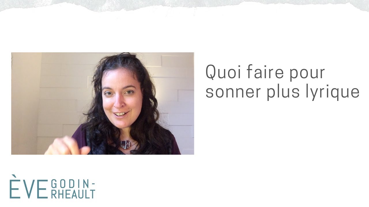 Pour mieux chanter - Quoi faire pour sonner plus lyrique ?