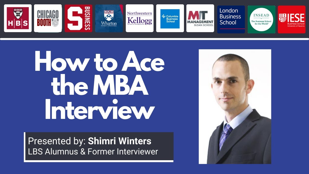How to Ace the MBA Interview by Shimri Winters, LBS Alumnus and former MBA Admissions Interviewer