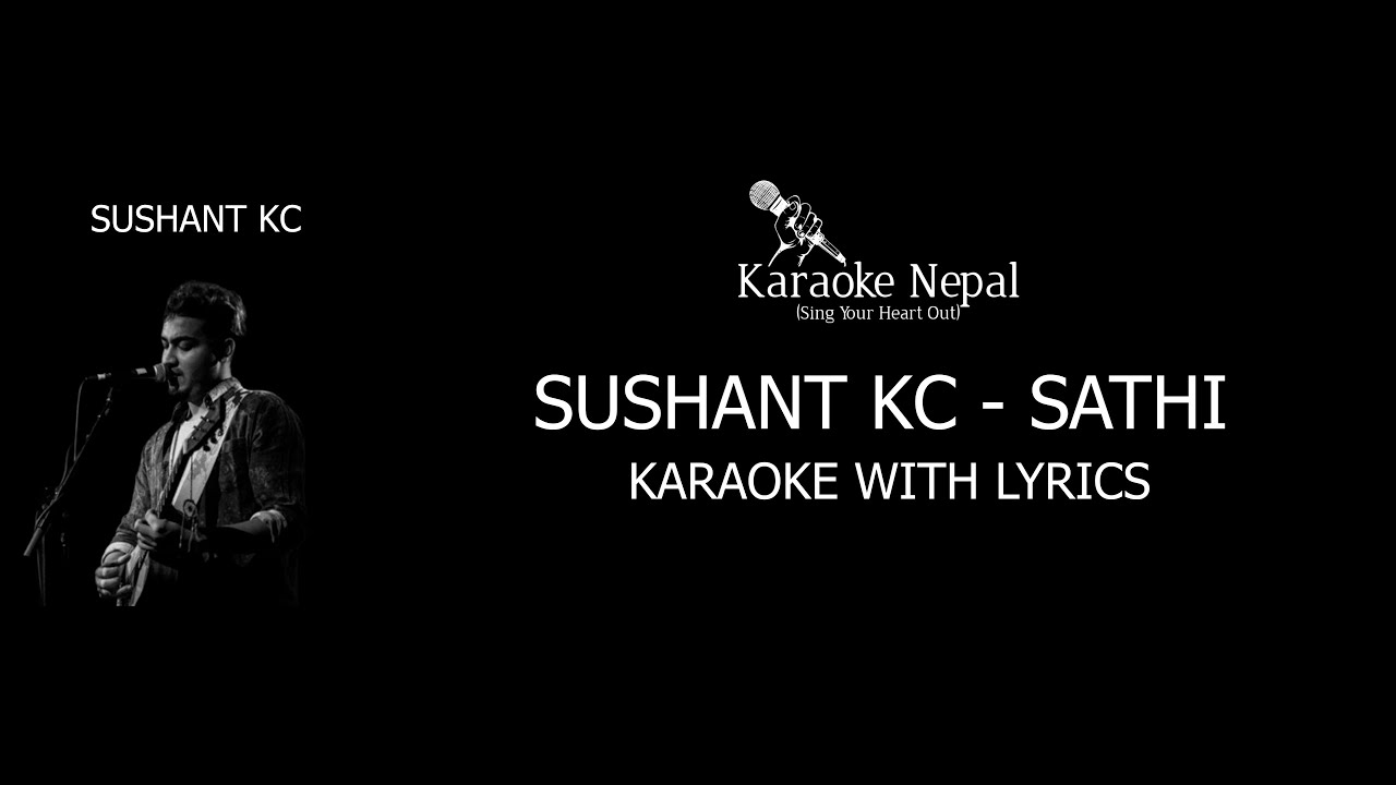 Sathi - Sushant Kc (KARAOKE WITH LYRICS) | Karaoke Nepal
