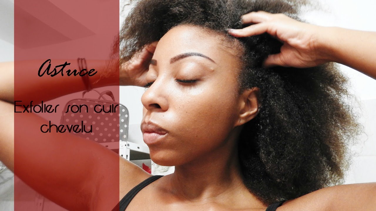 Astuce • Exfolier son cuir chevelu