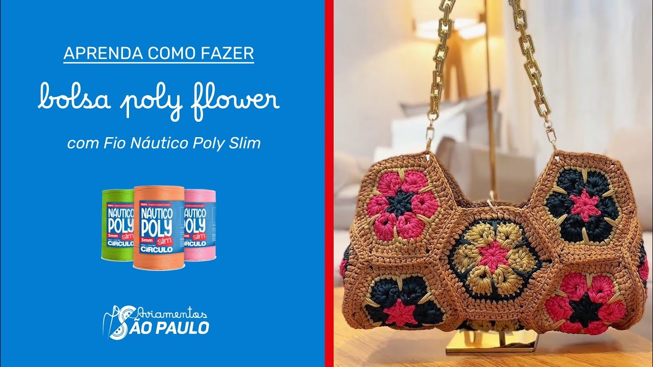 DIY: Bolsa Poly Flower com Fio Náutico Poly Slim - AVIAMENTOS SÃO PAULO