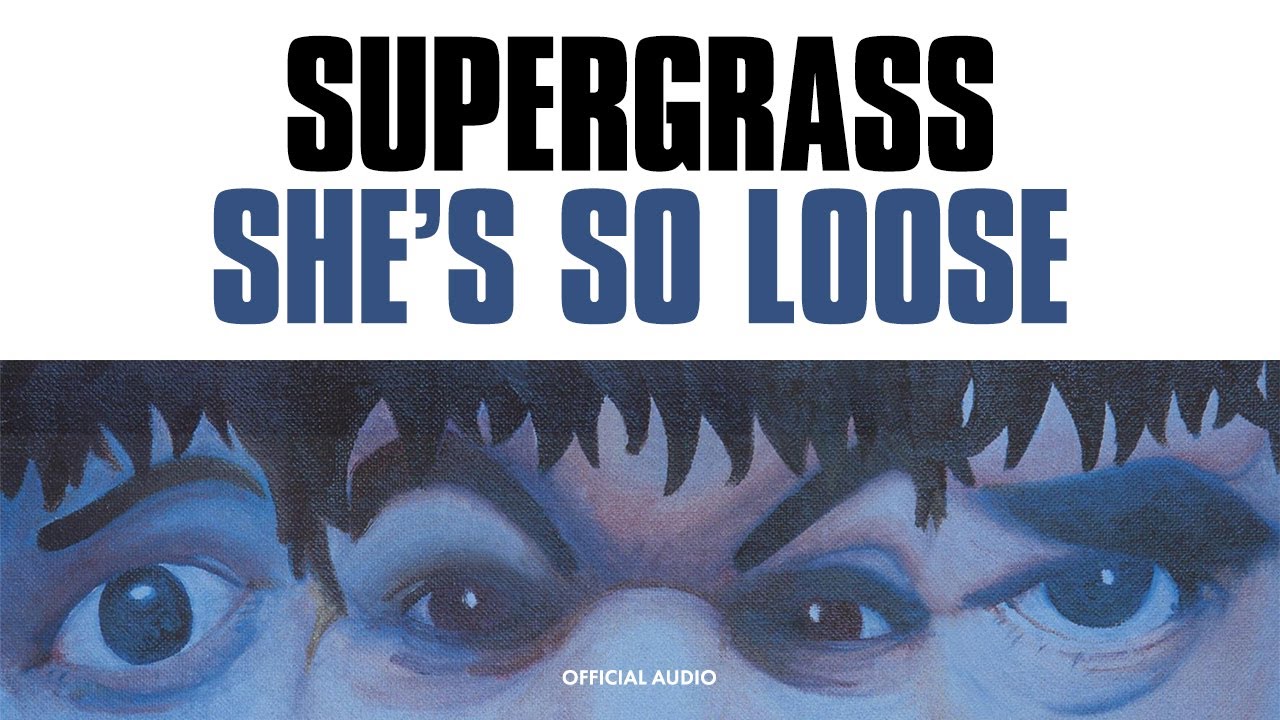 Supergrass - She's So Loose (Official Audio)
