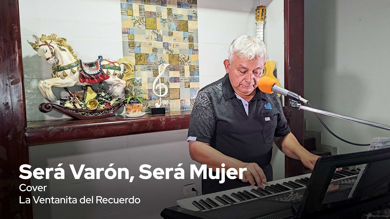 Será Varón, Será Mujer | La Ventanita del Recuerdo | Cover - Gustavo Lizcano