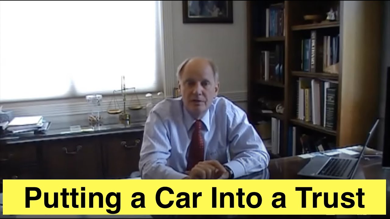 Putting a Car into a Living Revocable Trust
