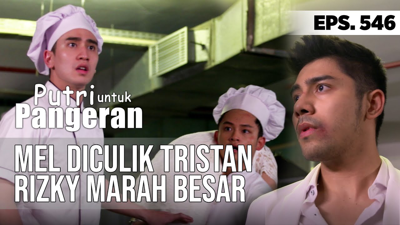 GAWAT!!! PERTUNANGAN TERANCAM BATAL, MEL DICULIK - PUTRI UNTUK PANGERAN