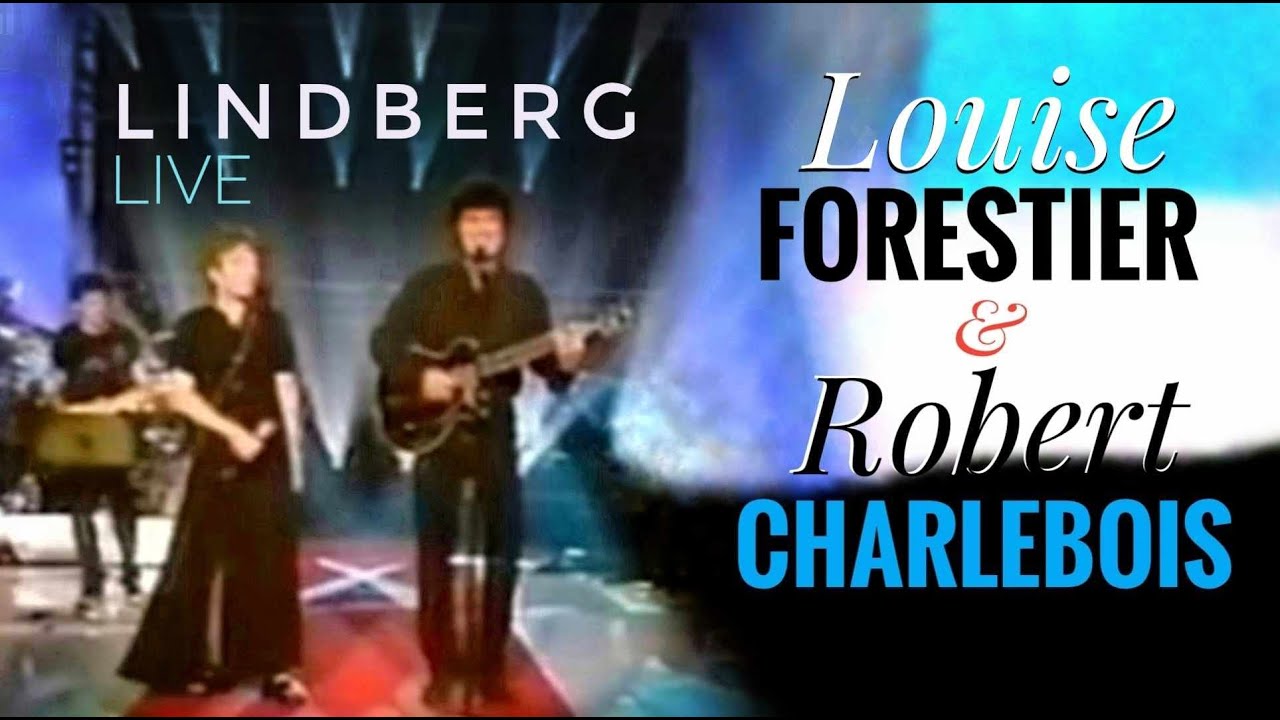 ROBERT CHARLEBOIS & LOUISE FORESTIER 🎤 Lindberg 🎶 (Live à Paris) 1999