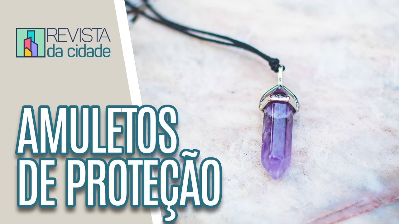 Amuletos de proteção - Revista da Cidade (14/02/20)