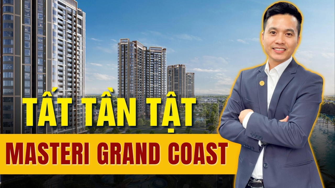 Tất tần tật về dự án Masteri Grand Coast - Từ tổng quan đến chi tiết