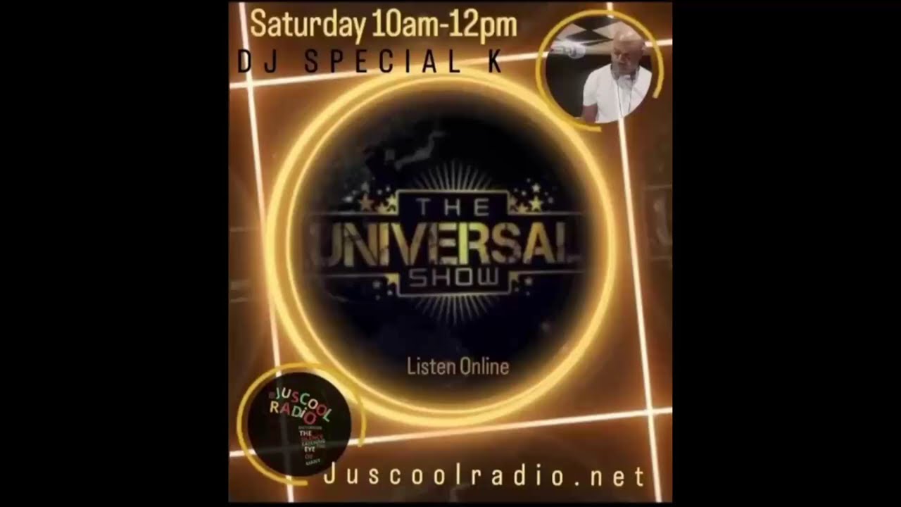 DJ SPECIAL K THE UNIVERSAL SHOW SATURDAY 17 JANUARY 2026  #JusCoolRadio WWW.JUSCOOLRADIO.COM