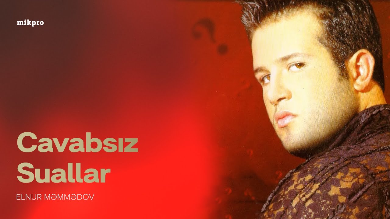 Elnur Məmmədov &mdash; Cavabsız Suallar (Rəsmi Audio)