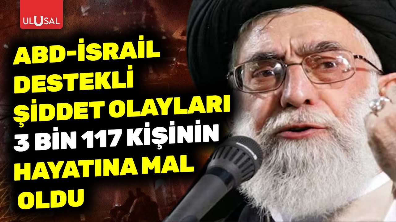 İran'daki ABD-İsrail destekli şiddet olaylarında 3 binin üzerinde kişi hayatını kaybetti