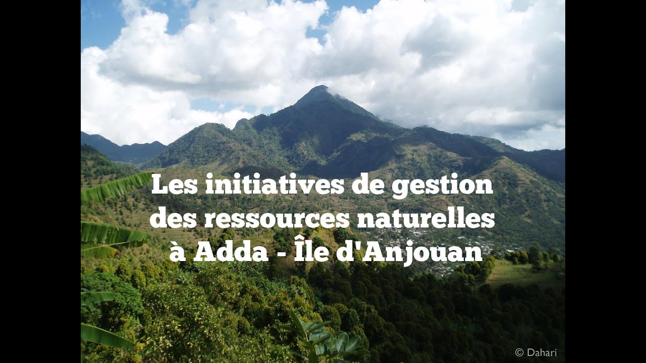 Les initiatives de gestion des ressources naturelles à Adda - Île d'Anjouan