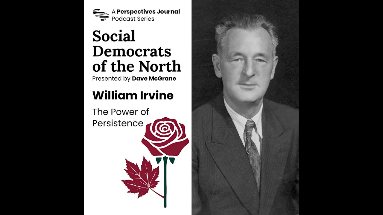Social Democrats of the North: William Irvine, The Power of Persistence