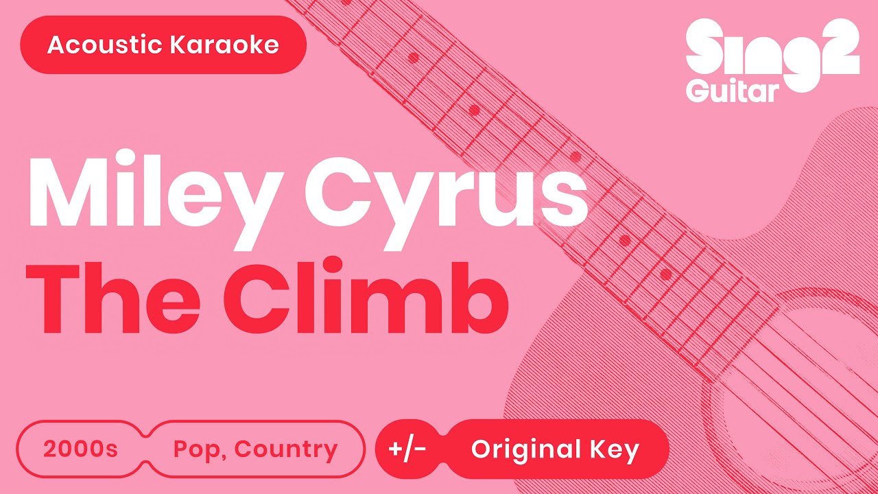 Miley Cyrus - The Climb (Acoustic Karaoke)
