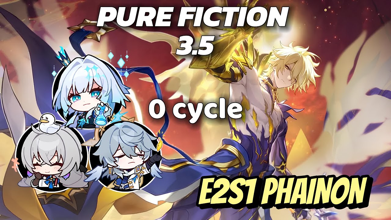 E2S1 Phainon with E1S0 Cerydra - 0 Cycle Pure Fiction Both Side - Honkai Star Rail 3.5