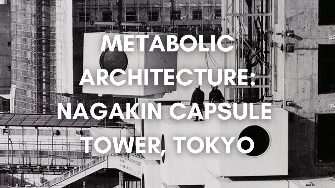 Metabolist Architecture: Nagakin Capsule Tower, Tokyo