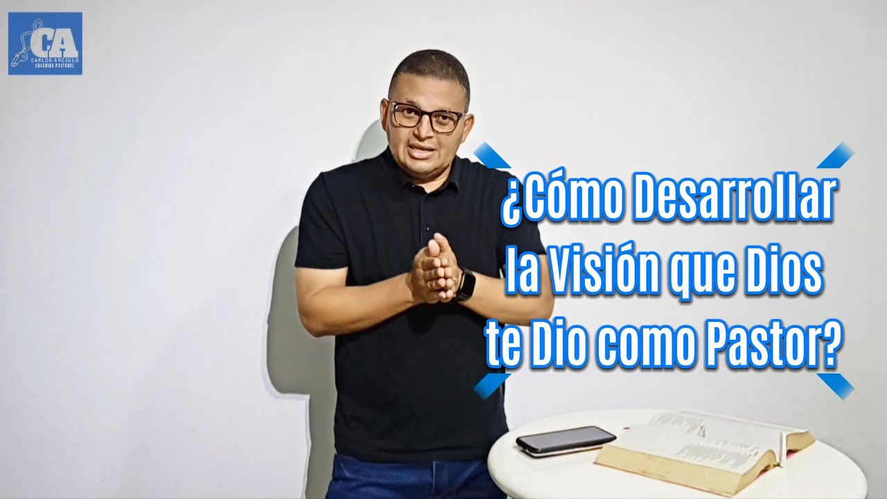 🎥 ¿Cómo Desarrollar y Clarificar la Visión que Dios te Dio como Pastor?