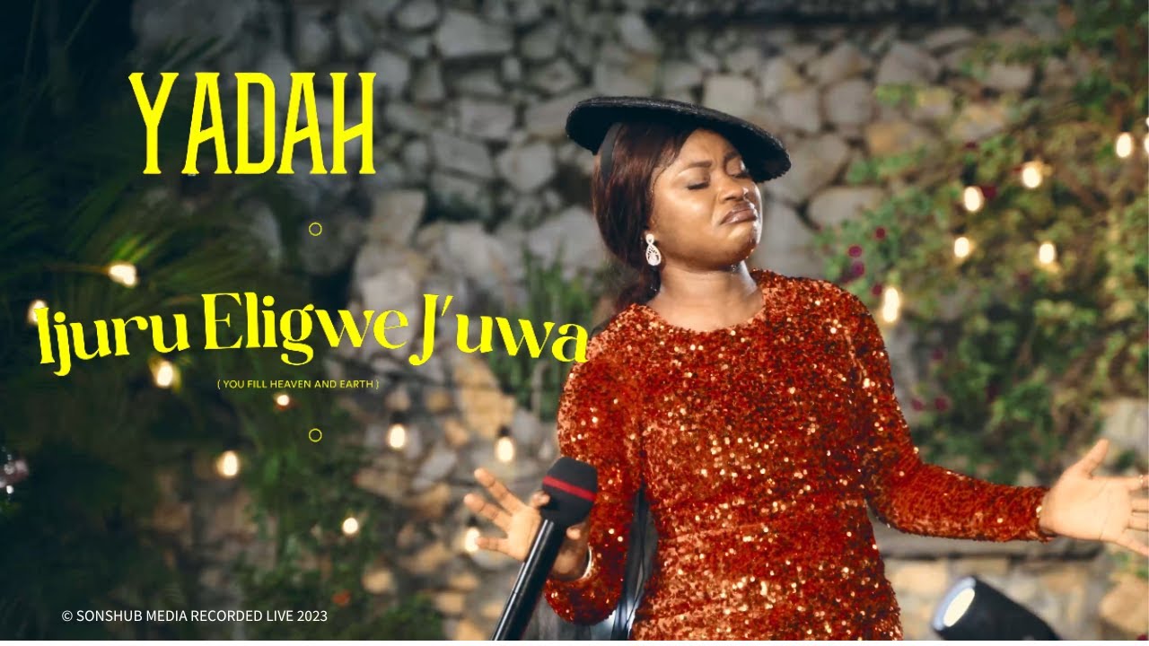 Yadah - Ijuru Eligwe j’uwa (Official Video) - COVER