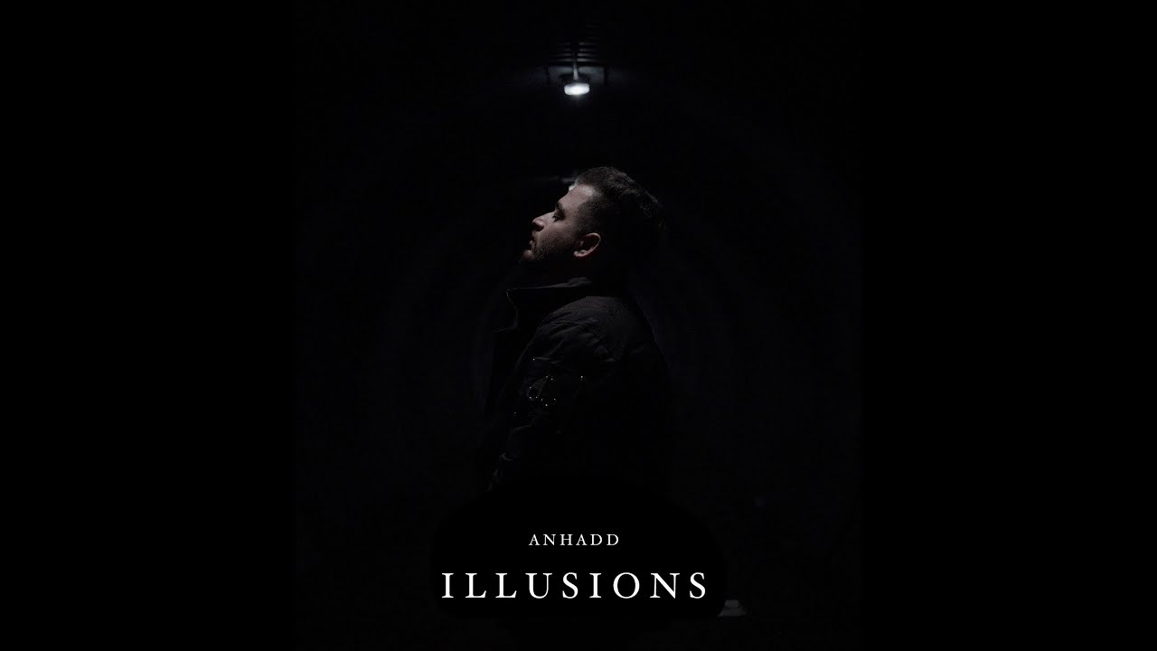 Illusions (Official Video) - Anhadd