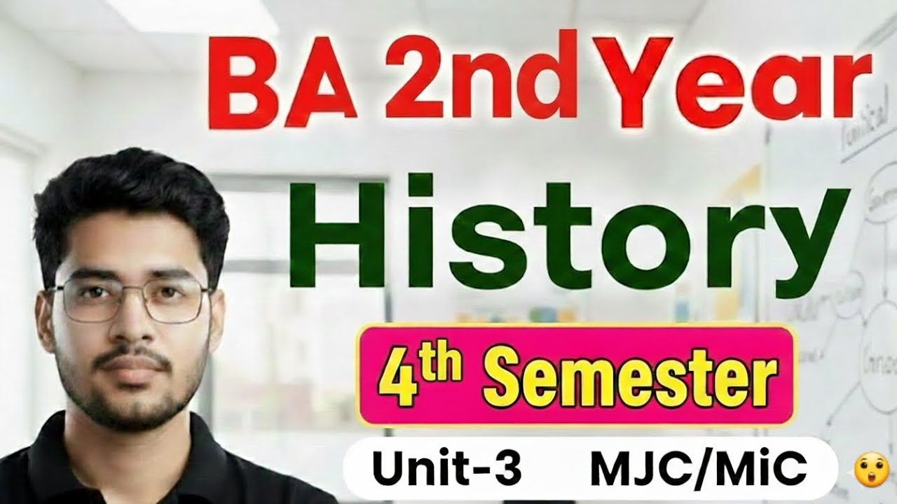 Ba classes history 4th Semester Unit-3 MJC/MIC इतिहास सेमेस्टर–4 | यूनिट–3 | MJC / MIC |